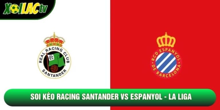 Soi Kèo Racing Santander Vs Espanyol, 21h15 Ngày 24/10 - La Liga