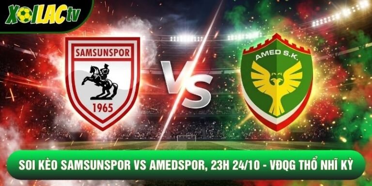 Soi Kèo Samsunspor Vs Amedspor, 23h 24/10 - VĐQG Thổ Nhĩ Kỳ